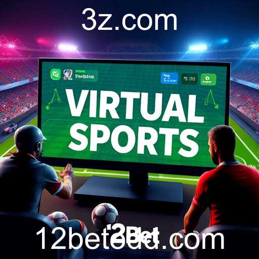 Explorando o Mundo dos 'Virtual Sports' no 12bet